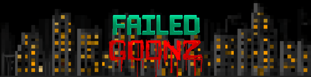Failed Goonz
