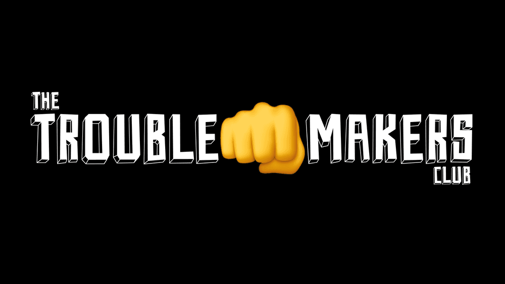 The Troublemakers Club