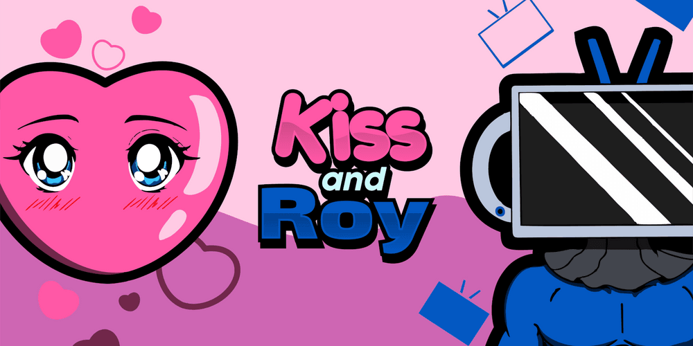 Kiss and Roy