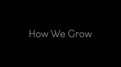 How We Grow