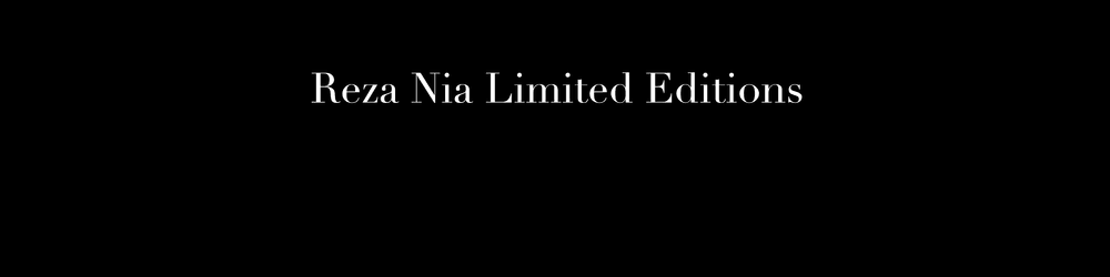 Reza Nia - Limited Editions