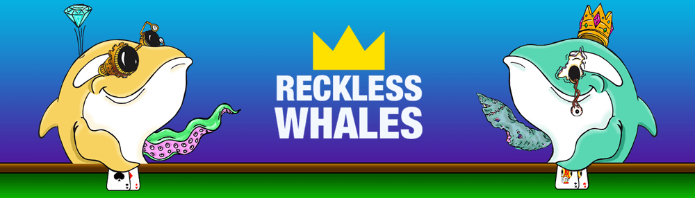 Reckless Whales