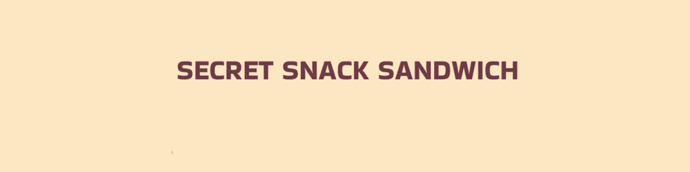 SecretSnackSandwich