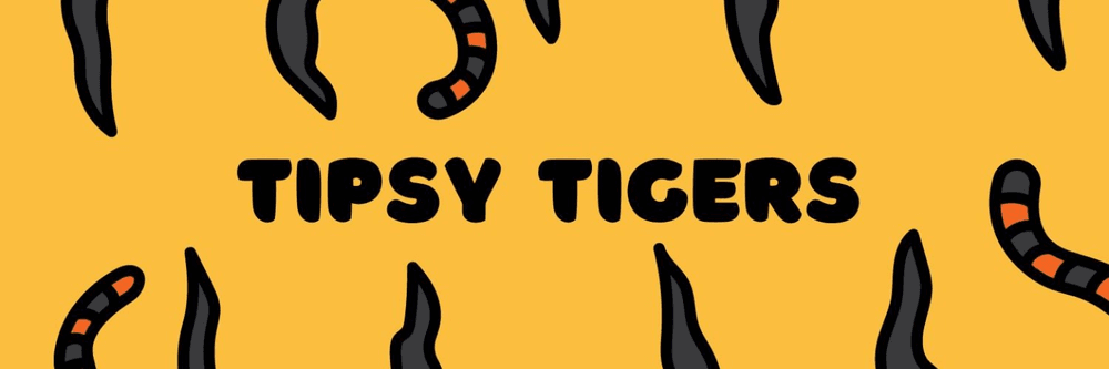 Tipsy Tygers