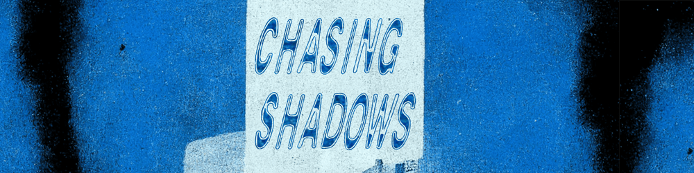 Chasing Shadows by S.Rodan