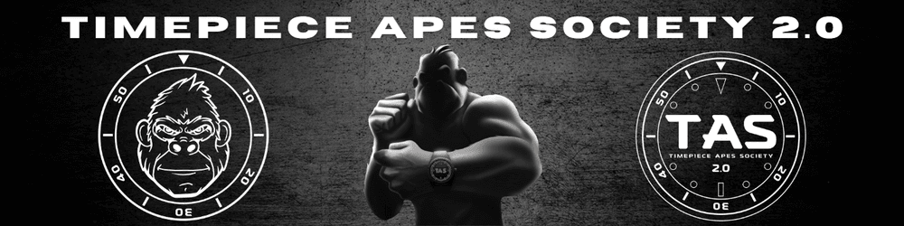 Timepiece Apes Society (TAS 2.0) - STAKING IS LIVE !!!