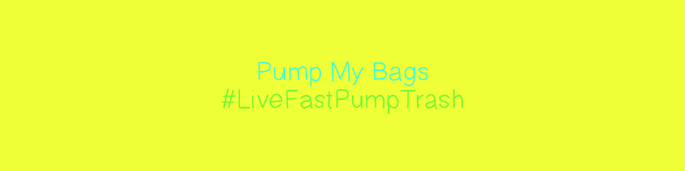 Pump My Bags