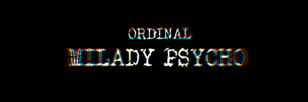 Ordinal Milady Psycho