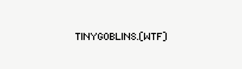 tinygoblins.wtf