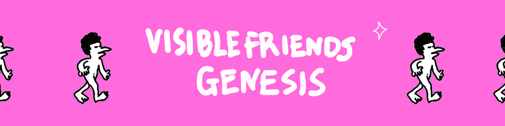 Visible Friends Genesis