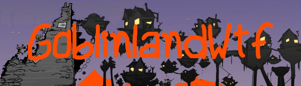 Goblinland_wtf