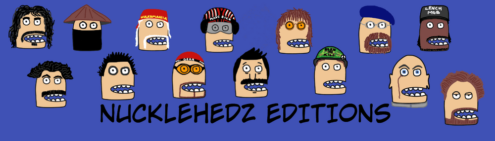 Nucklehedz Editions