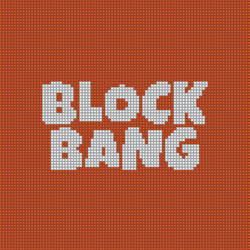 BLOCK BANG