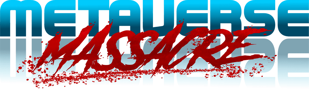 Metaverse Massacre