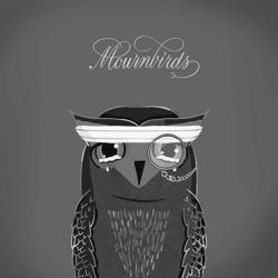 Mournbirds
