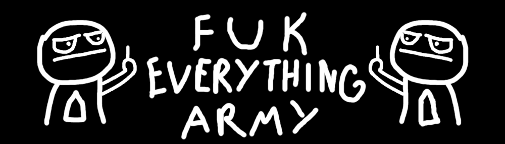 FukEverythingArmy
