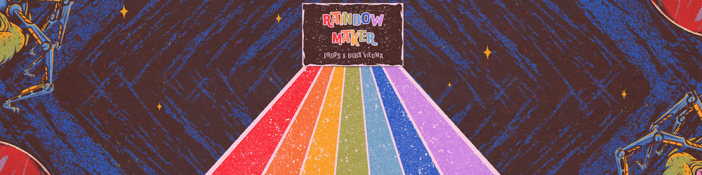 Rainbow Maker: Buba Viedma x Props