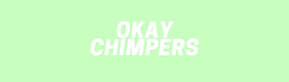 0kay Chimperz