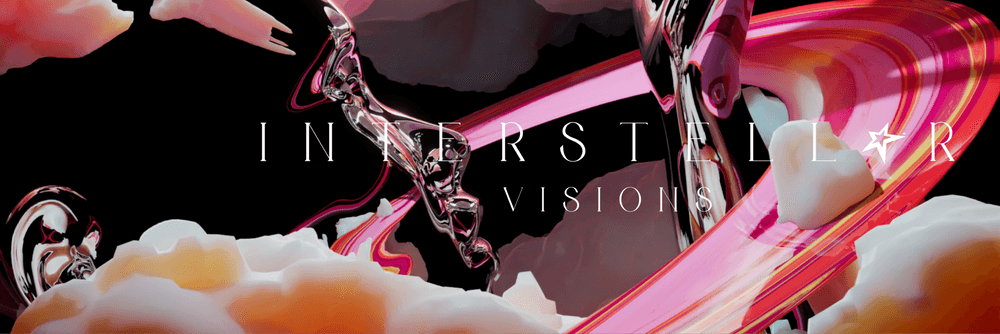 INTERSTELLAR VISIONS.
