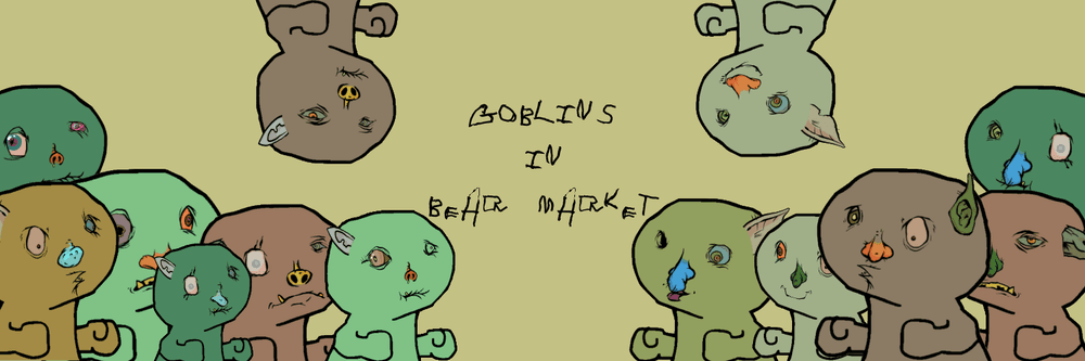 Goblins In Bear Market
