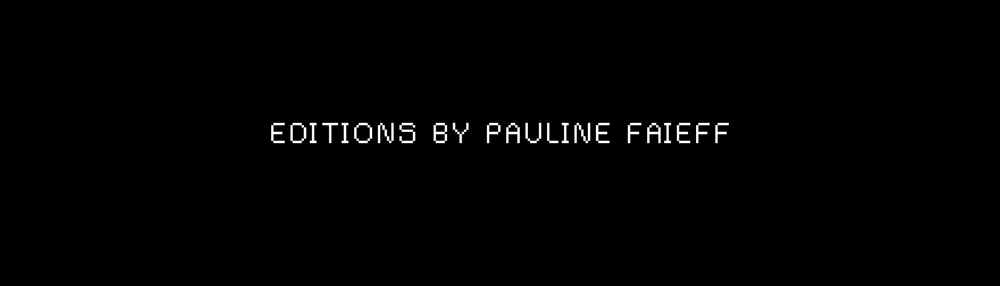Editions by Pauline Faieff