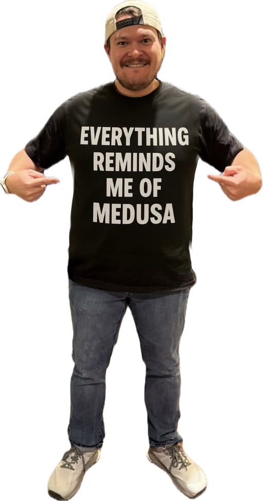 Everything reminds me of Medusa