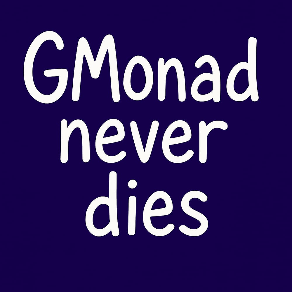 GMonad Never Dies